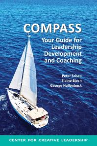 Compass: Your Guide for Leadership Development and Coaching : Your Guide for Leadership Development and Coaching