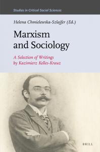 Marxism and Sociology: a Selection of Writings by Kazimierz Kelles-Krauz