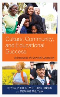 Culture, Community, and Educational Success : Reimagining the Invisible Knapsack