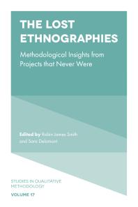 The Lost Ethnographies : Methodological Insights from Projects That Never Were