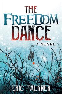 The Freedom Dance : A Novel