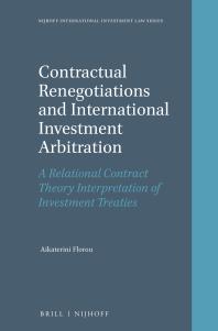 Contractual Renegotiations and International Investment Arbitration : A Relational Contract Theory Interpretation of Investment Treaties