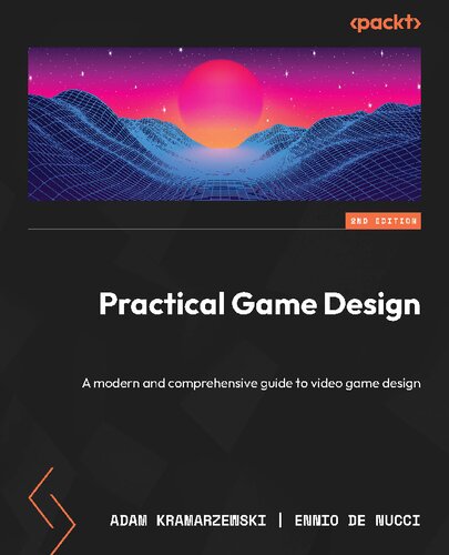 Practical Game Design: A modern and comprehensive guide to video game design [True PDF by Team-IRA]