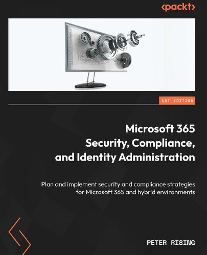 Microsoft 365 Security, Compliance, and Identity Administration: Plan and implement security and compliance strategies [True PDF] [Team-IRA]