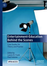 Entertainment-Education Behind the Scenes : Case Studies for Theory and Practice