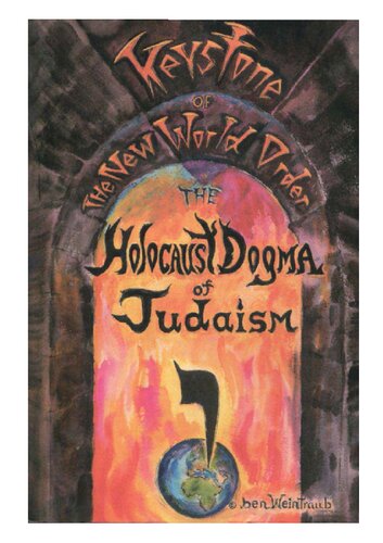 The Holocaust Dogma of Judaism: Keystone of the New World Order