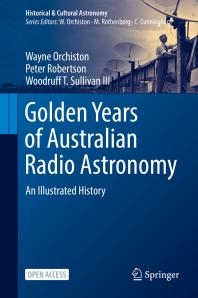 Golden Years of Australian Radio Astronomy : An Illustrated History