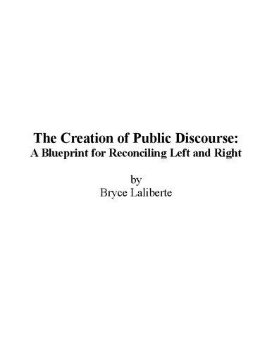 The Creation of Public Discourse: A Blueprint for Reconciling Left and Right