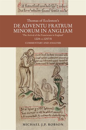 Thomas of Eccleston's de Adventu Fratrum Minorum in Angliam [The Arrival of the Franciscans in England], 1224-C.1257/8: Commentary and Analysis (Studies in the History of Medieval Religion)