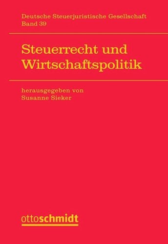 Steuerrecht und Wirtschaftspolitik: DStJG: Veröffentlichungen der Deutschen Steuerjuristischen Gesellschaft e.V.