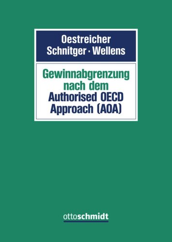 Gewinnabgrenzung nach dem Authorised OECD Approach (AOA): Fremdvergleich in Gestalt des Authorised OECD Approach und Betriebsstättengewinnermittlung im In- und Ausland