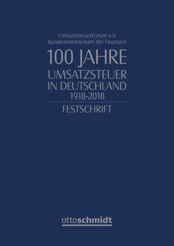 100 Jahre Umsatzsteuer in Deutschland 1918-2018: Festschrift