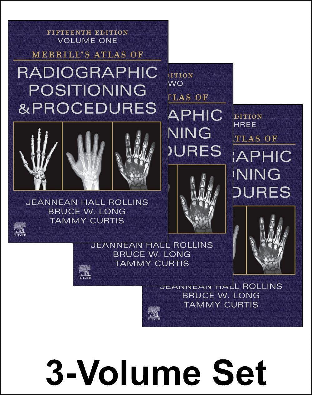 Merrill's Atlas of Radiographic Positioning and Procedures - 3-Volume Set (Merrill's Atlas of Radiographic Positioning and Procedures, 1-3)