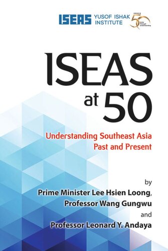 ISEAS at 50: Understanding Southeast Asia Past and Present