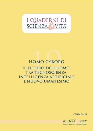 Homo Cyborg. Il futuro dell’uomo, tra tecnoscienza, intelligenza artificiale e nuovo umanesimo