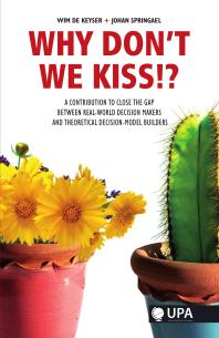 Why Don't We KISS!?: A Contribution to Close the Gap Between Real-World Decision Makers and Theoretical Decision-Model Builders