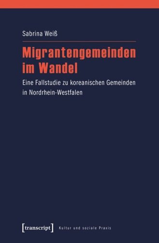 Migrantengemeinden im Wandel: Eine Fallstudie zu koreanischen Gemeinden in Nordrhein-Westfalen