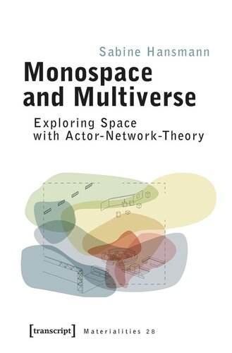 Monospace and Multiverse: Exploring Space with Actor-Network-Theory