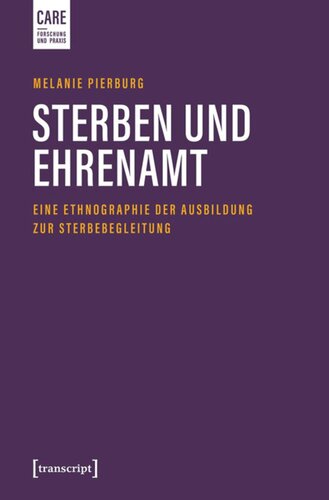 Sterben und Ehrenamt: Eine Ethnographie der Ausbildung zur Sterbebegleitung