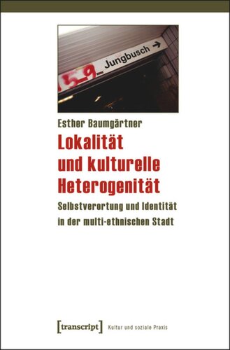 Lokalität und kulturelle Heterogenität: Selbstverortung und Identität in der multi-ethnischen Stadt