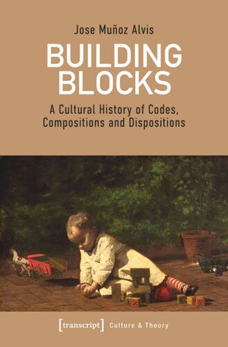 Building Blocks: A Cultural History of Codes, Compositions and Dispositions