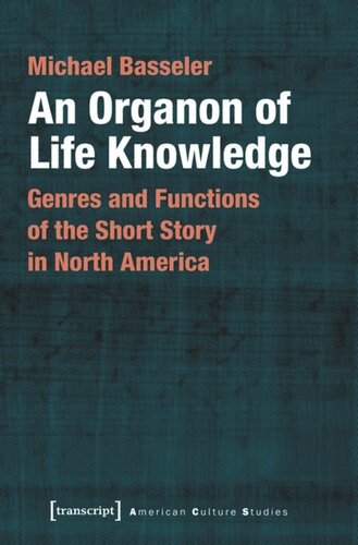 An Organon of Life Knowledge: Genres and Functions of the Short Story in North America