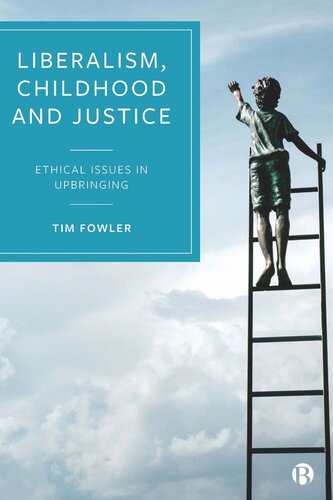 Liberalism, Childhood and Justice: Ethical Issues in Upbringing