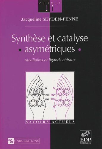 Synthèse et catalyse asymétriques: Auxiliaire et ligands chiraux