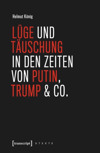 Lüge und Täuschung in den Zeiten von Putin, Trump & Co.