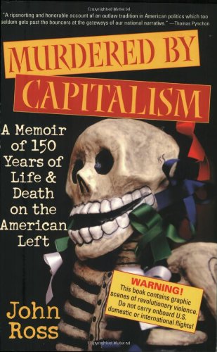 Murdered by Capitalism: A Memoir of 150 Years of Life and Death on the American Left