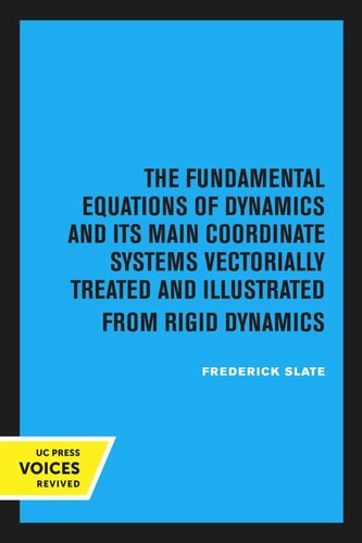 The Fundamental Equations of Dynamic and Its Main Coordinate Systems Vectorially Treated and Illustrated from Rigid dynamics