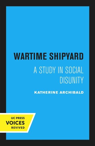 Wartime Shipyard: A Study in Social Disunity