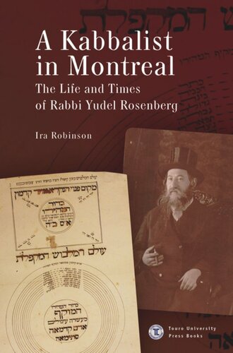 A Kabbalist in Montreal: The Life and Times of Rabbi Yudel Rosenberg