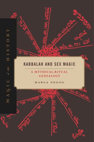 Kabbalah and Sex Magic: A Mythical-Ritual Genealogy