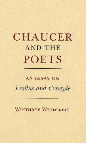 Chaucer and the Poets: An Essay on Troilus and Criseyde
