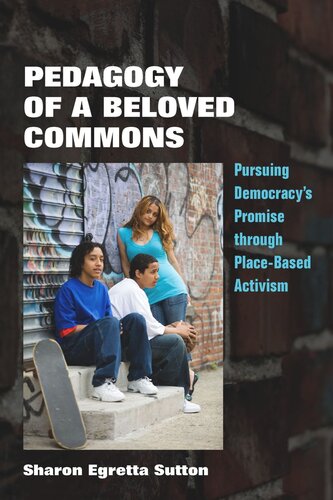 Pedagogy of a Beloved Commons: Pursuing Democracy’s Promise through Place-Based Activism