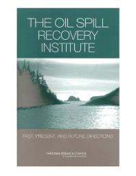 The Oil Spill Recovery Institute: Past, Present, and Future Directions