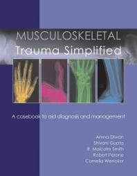 Musculoskeletal Trauma Simplified: A casebook to aid diagnosis & management