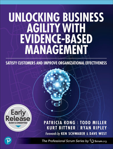 Unlocking Business Agility with Evidence-Based Management: Satisfy Customers and Improve Organizational Effectiveness