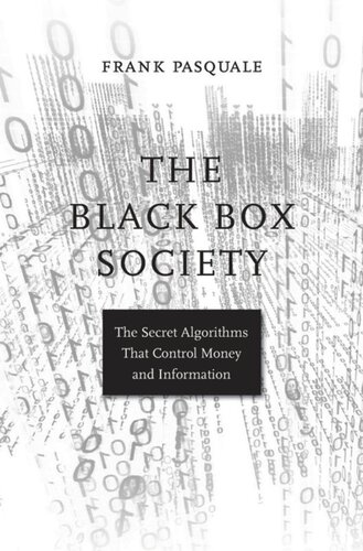 The Black Box Society: The Secret Algorithms That Control Money and Information