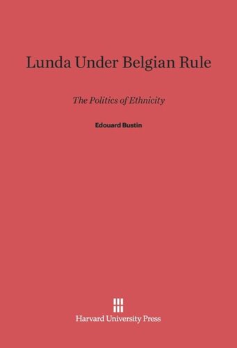 Lunda Under Belgian Rule: The Politics of Ethnicity