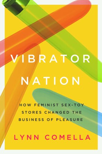 Vibrator Nation: How Feminist Sex-Toy Stores Changed the Business of Pleasure