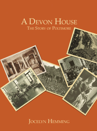 A Devon House: The Story Of Poltimore