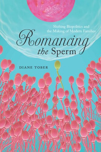 Romancing the Sperm: Shifting Biopolitics and the Making of Modern Families