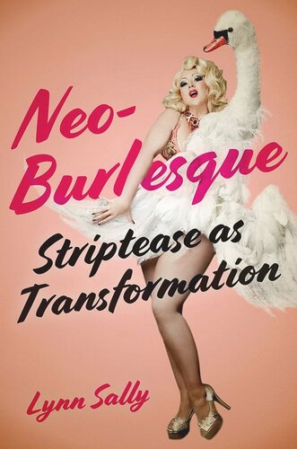 Neo-Burlesque: Striptease as Transformation