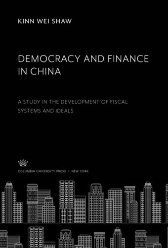 Democracy and Finance in China: A Study in the Development of Fiscal Systems and Ideals