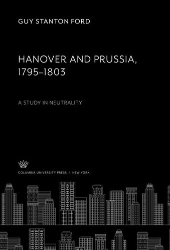 Hanover and Prussia 1795–1803: A Study in Neutrality