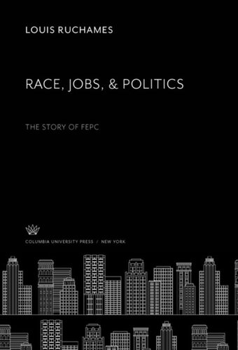Race, Jobs, & Politics: The Story of Fepc
