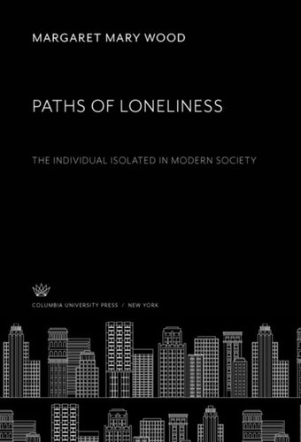 Paths of Loneliness: The Individual Isolated in Modern Society