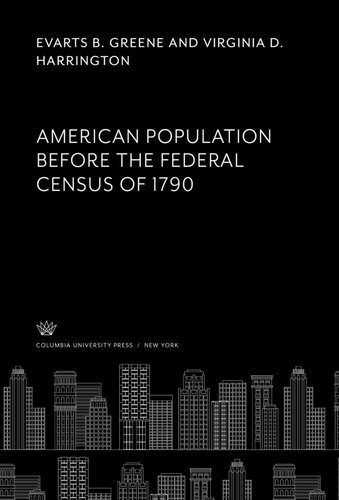 American Population Before the Federal Census of 1790